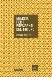 Richard Muller - Energia per i presidenti del futuro