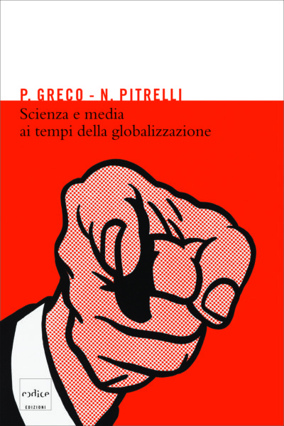 "Scienza e media ai tempi della globalizzazione" di Greco e Pitrelli