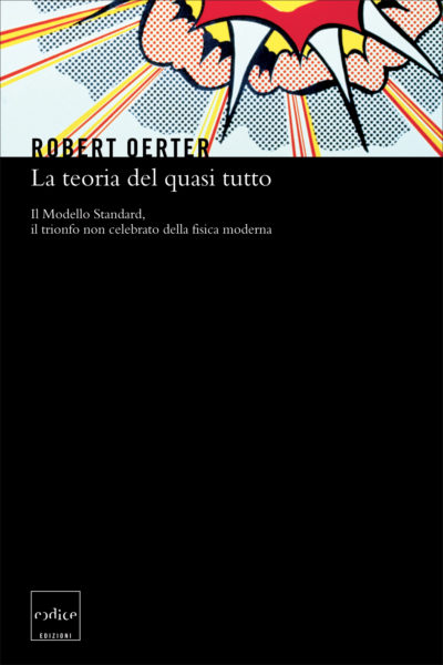 "La teoria del quasi tutto" di Robert Oerter