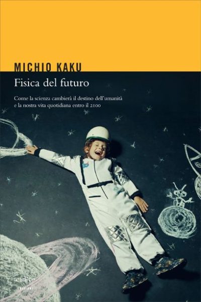 Michio Kaku - Fisica del futuro