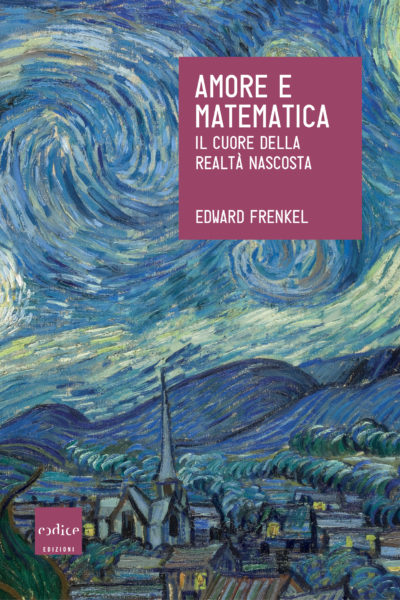 "Amore e matematica" di Edward Frenkel - Codice Edizioni